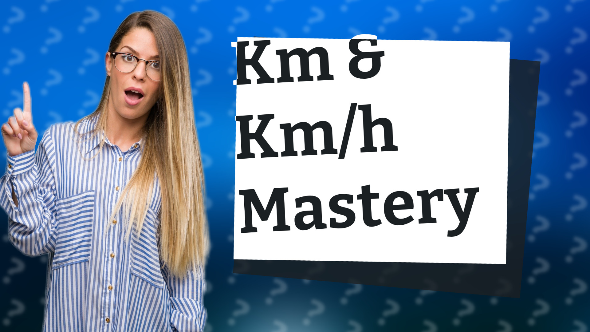 Km & Km/h Mastery