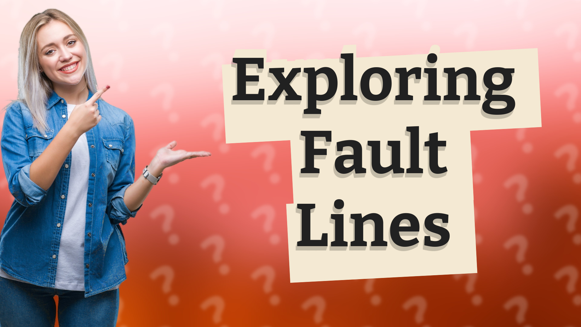 Exploring Fault Lines