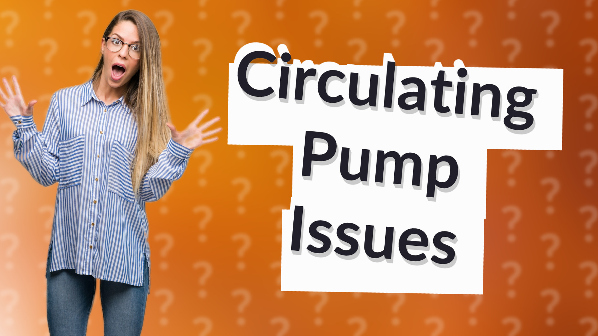 Circulating Pump Issues