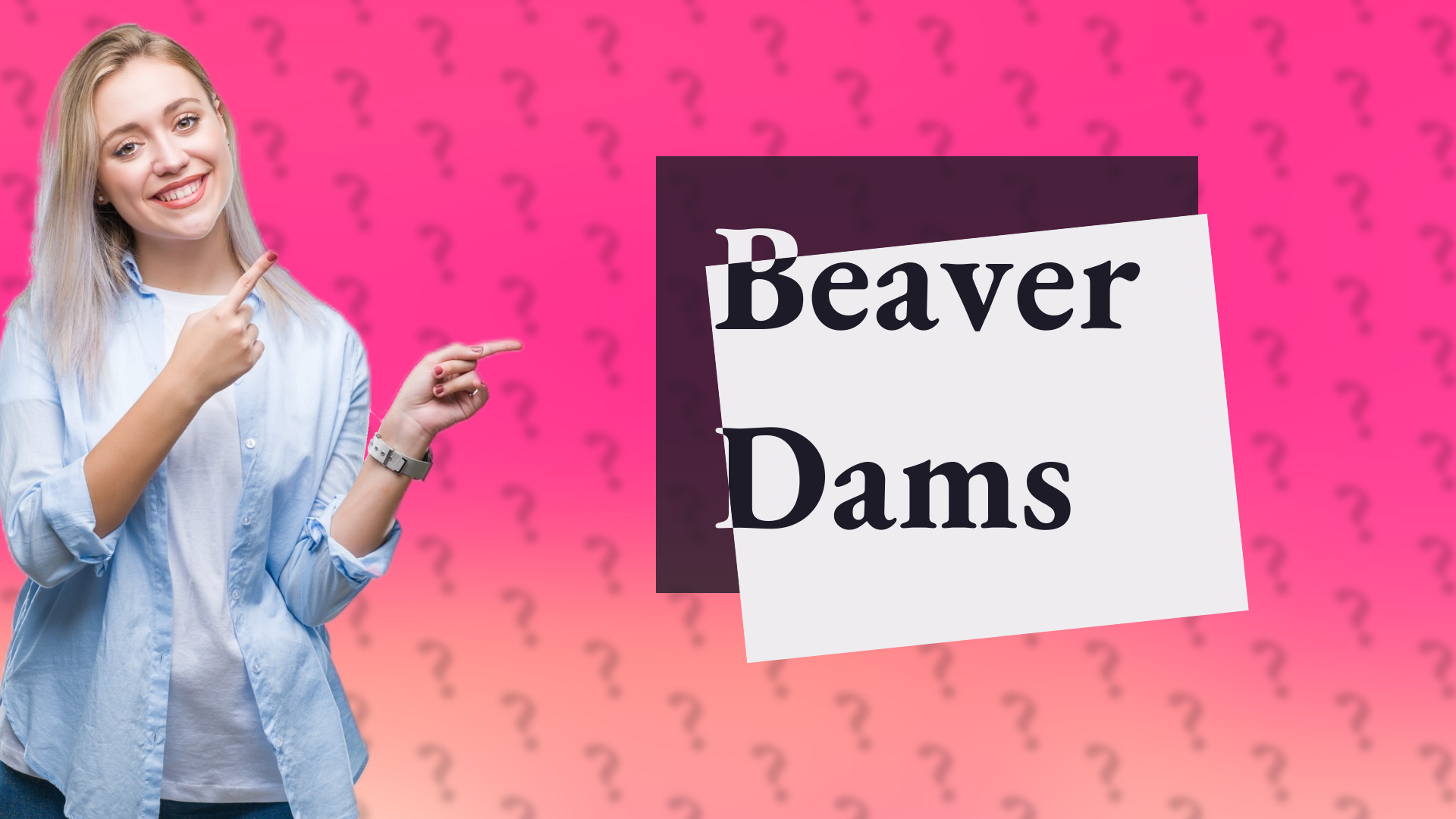 Beaver Dams