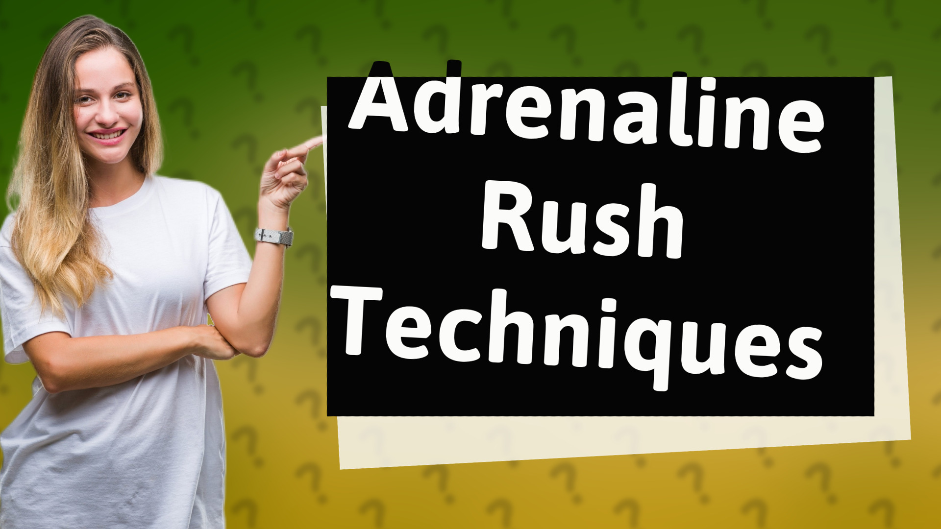 Adrenaline Rush Techniques