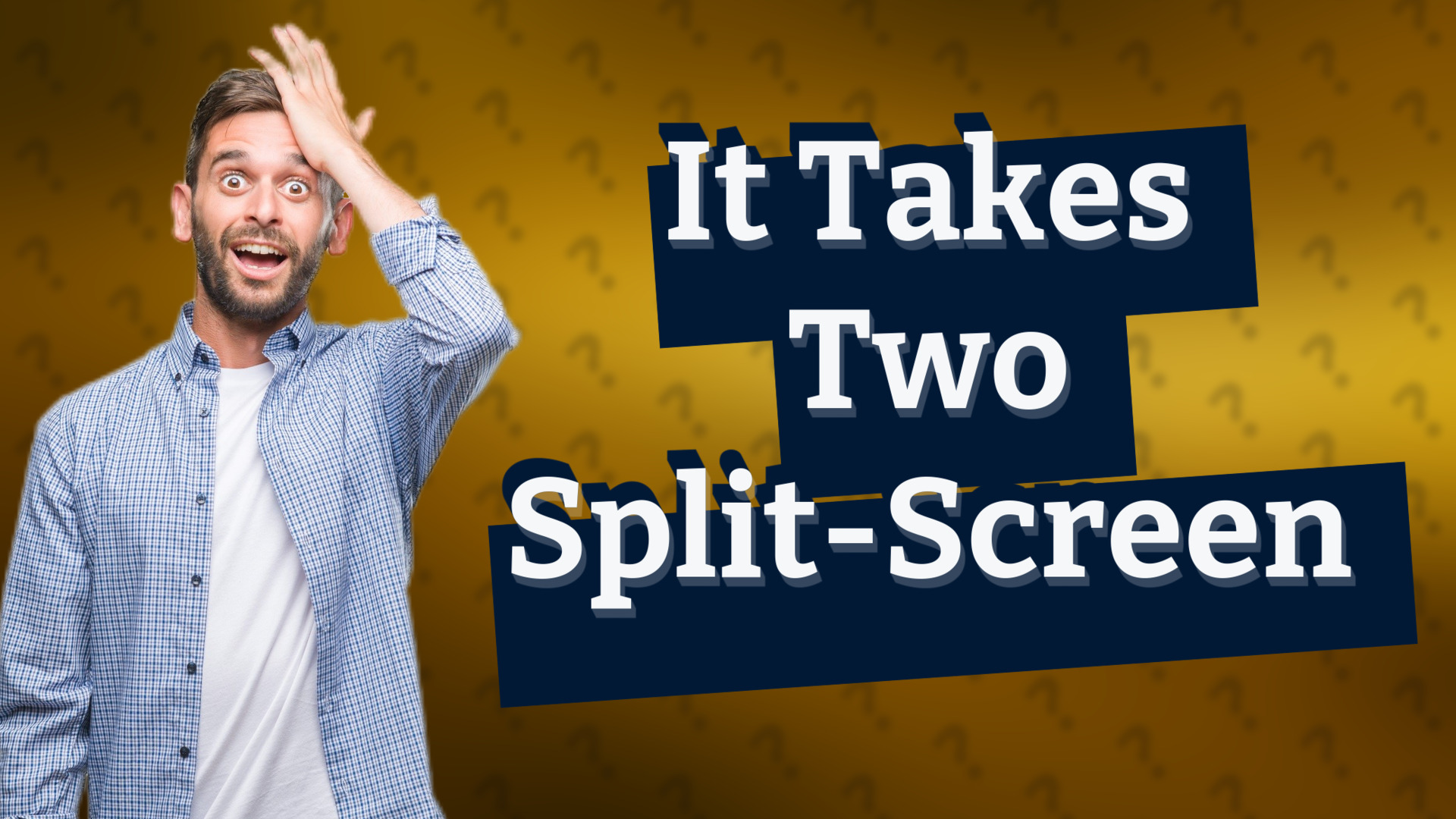 It Takes Two Split-Screen