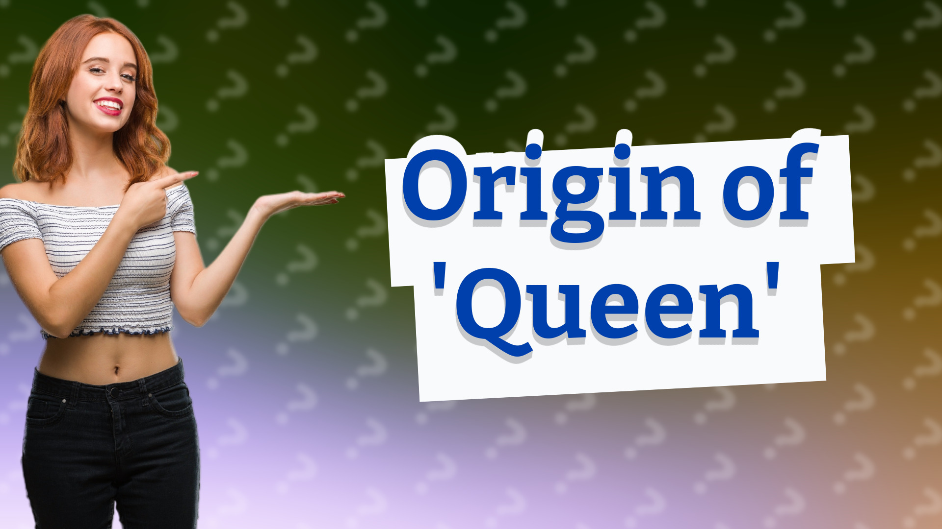Origin of 'Queen'