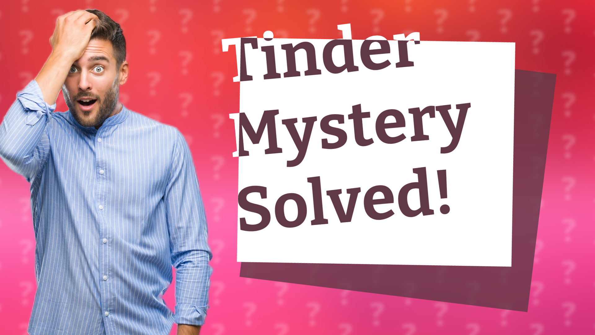 Tinder Mystery Solved!