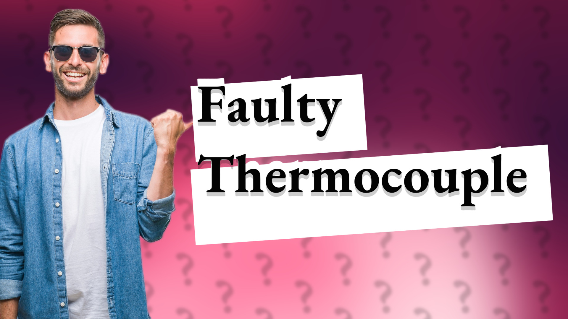 Faulty Thermocouple