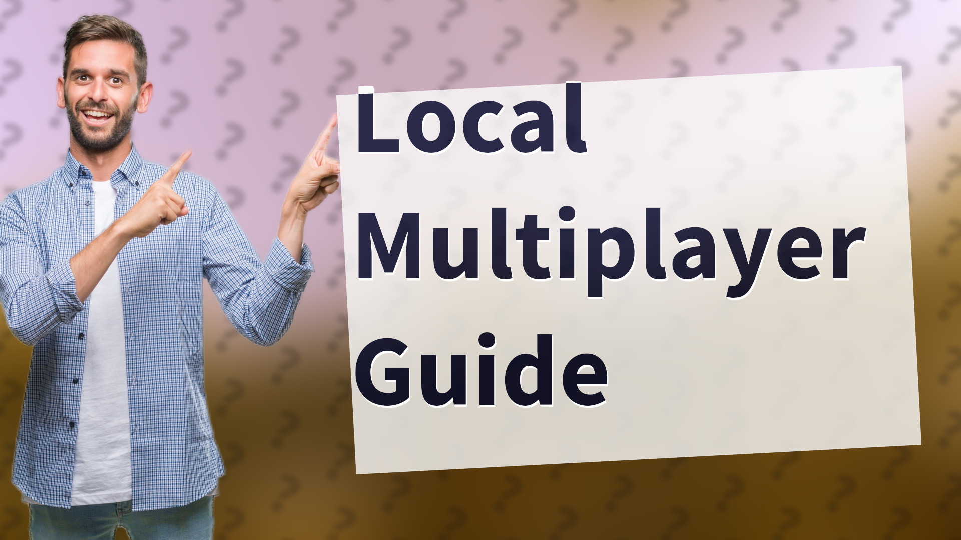 Local Multiplayer Guide