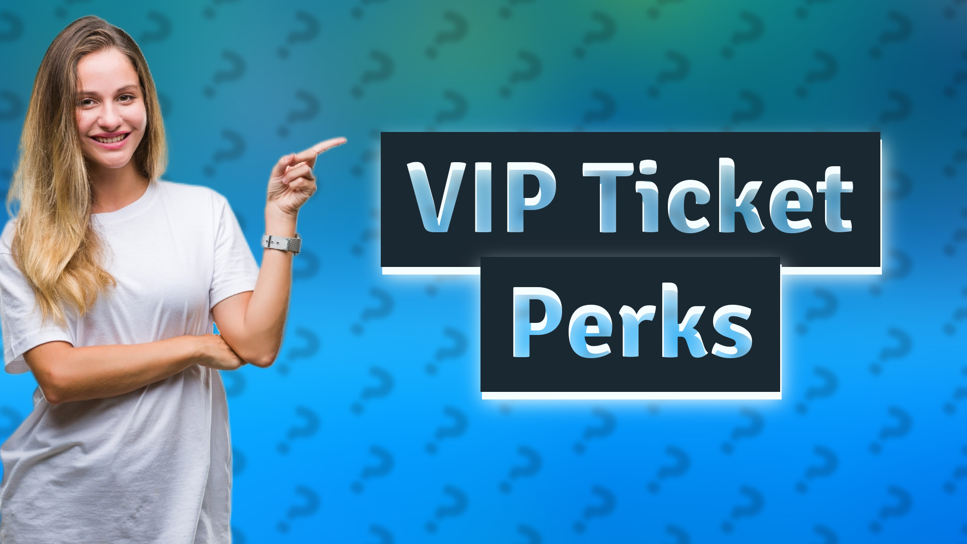 VIP Ticket Perks