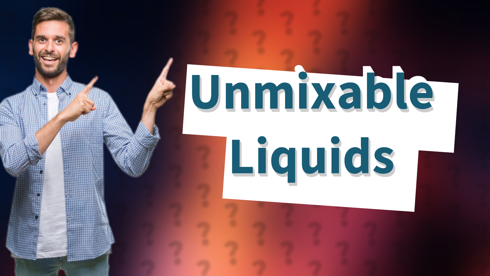 Unmixable Liquids