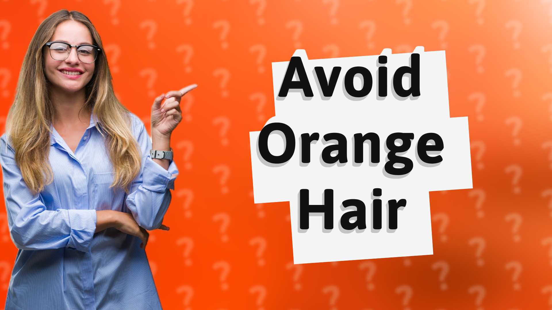 Avoid Orange Hair