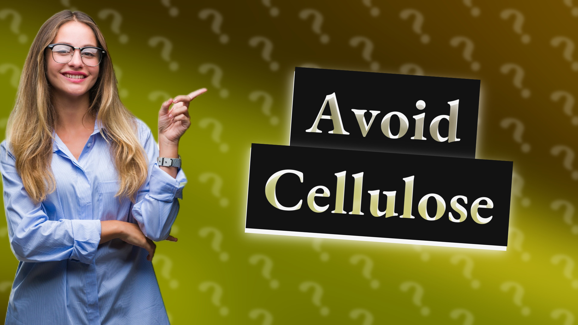Avoid Cellulose