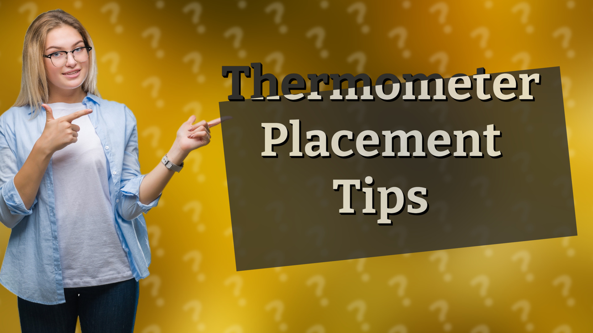 Thermometer Placement Tips