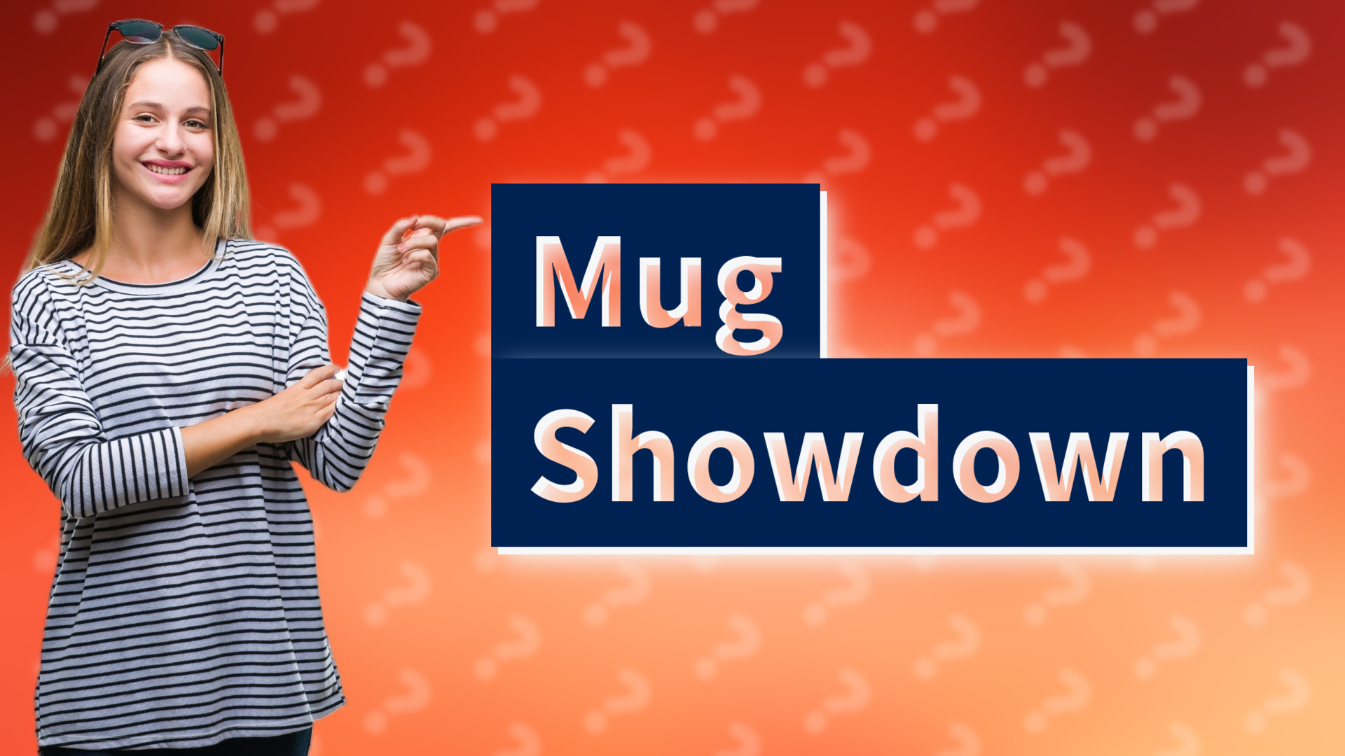 Mug Showdown