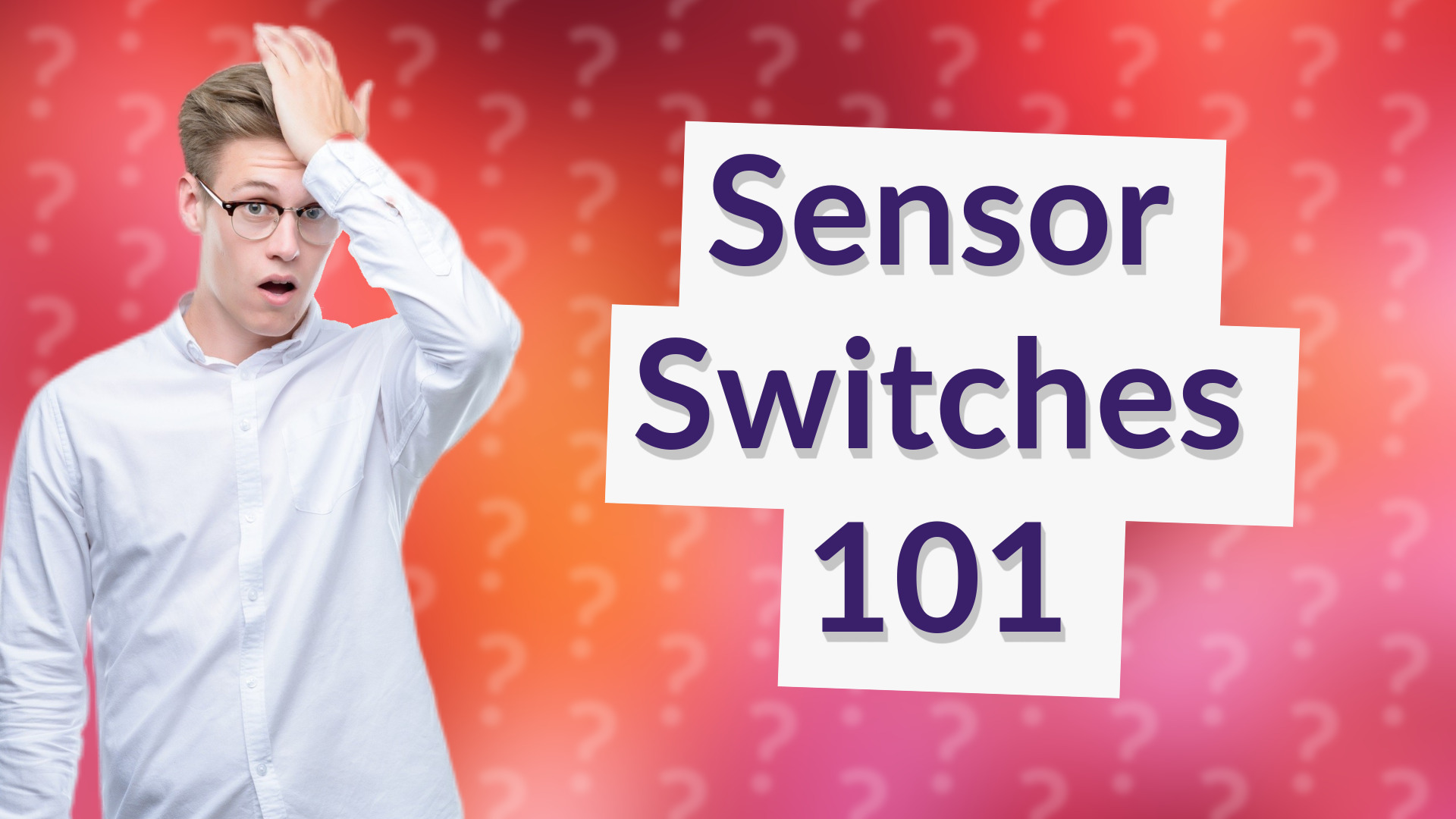 Sensor Switches 101