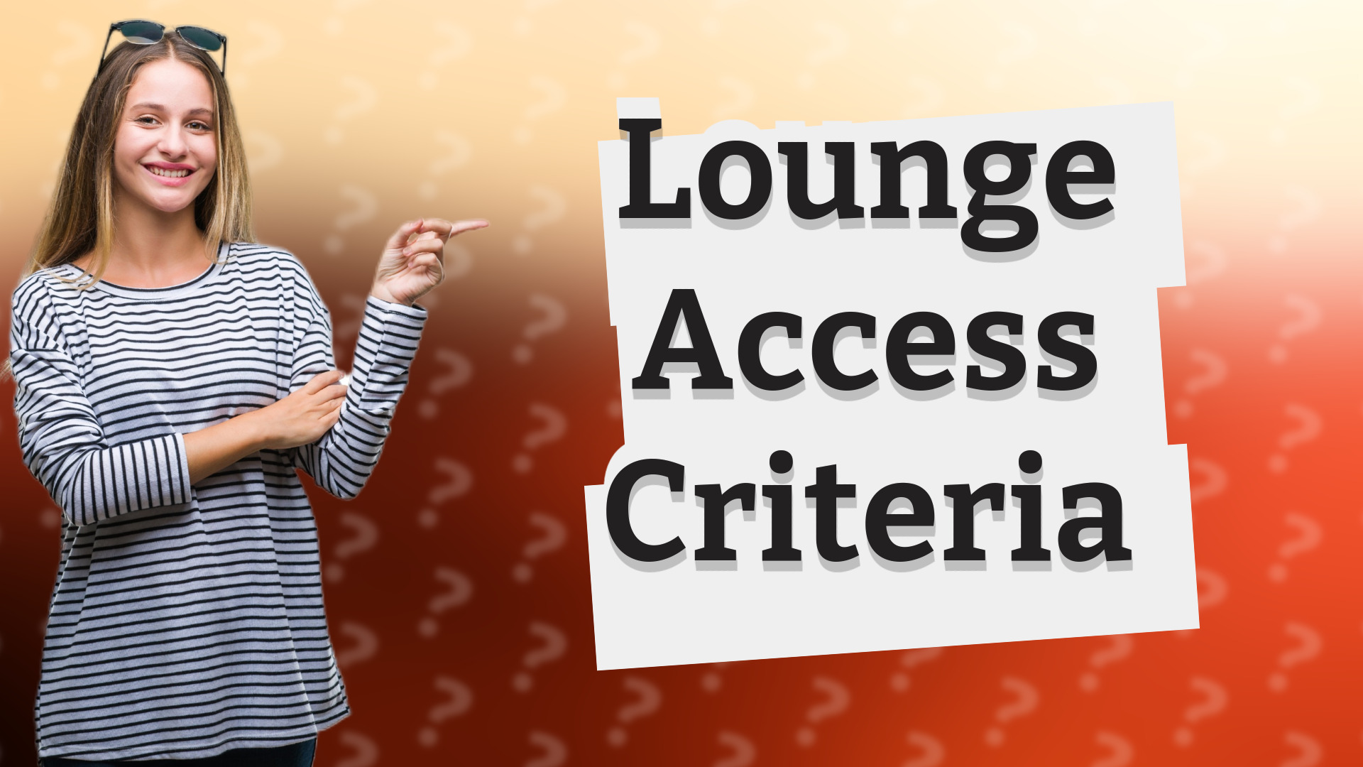 Lounge Access Criteria