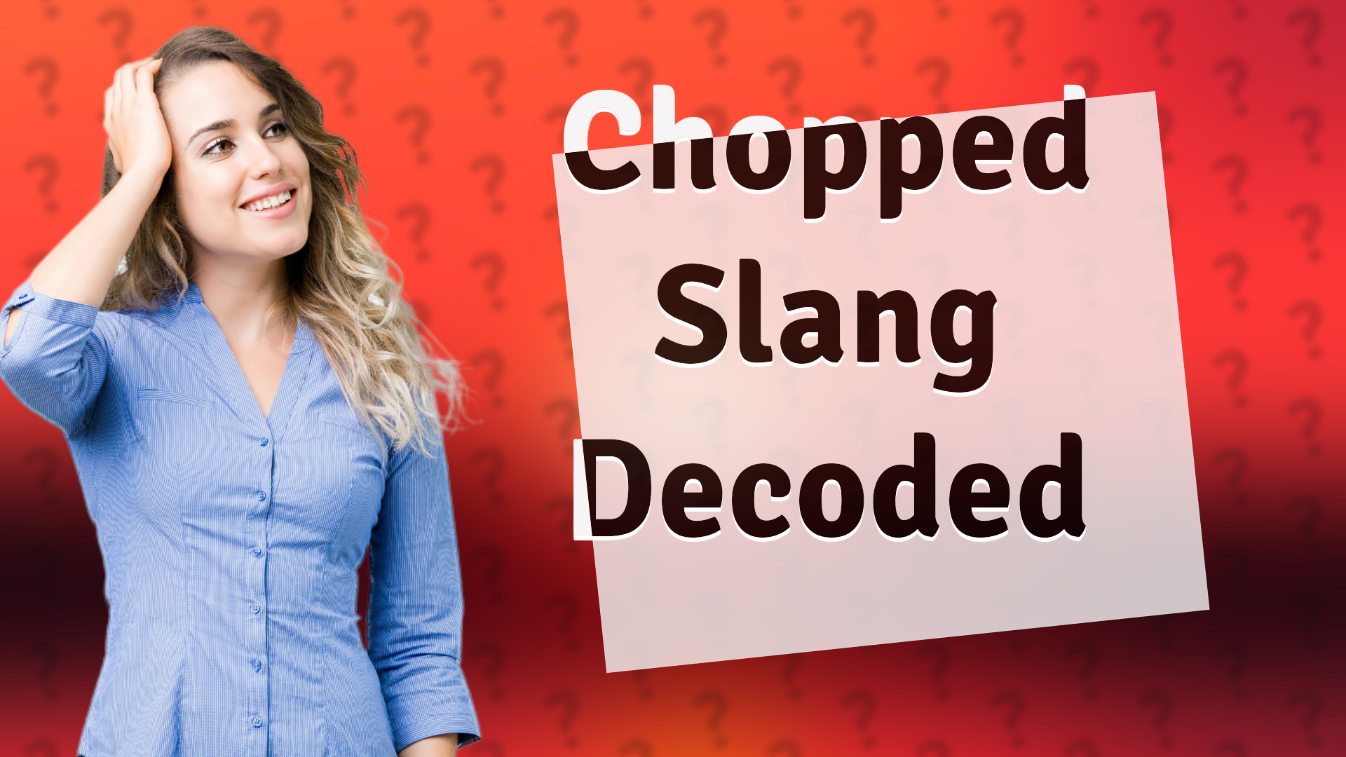 Chopped Slang Decoded