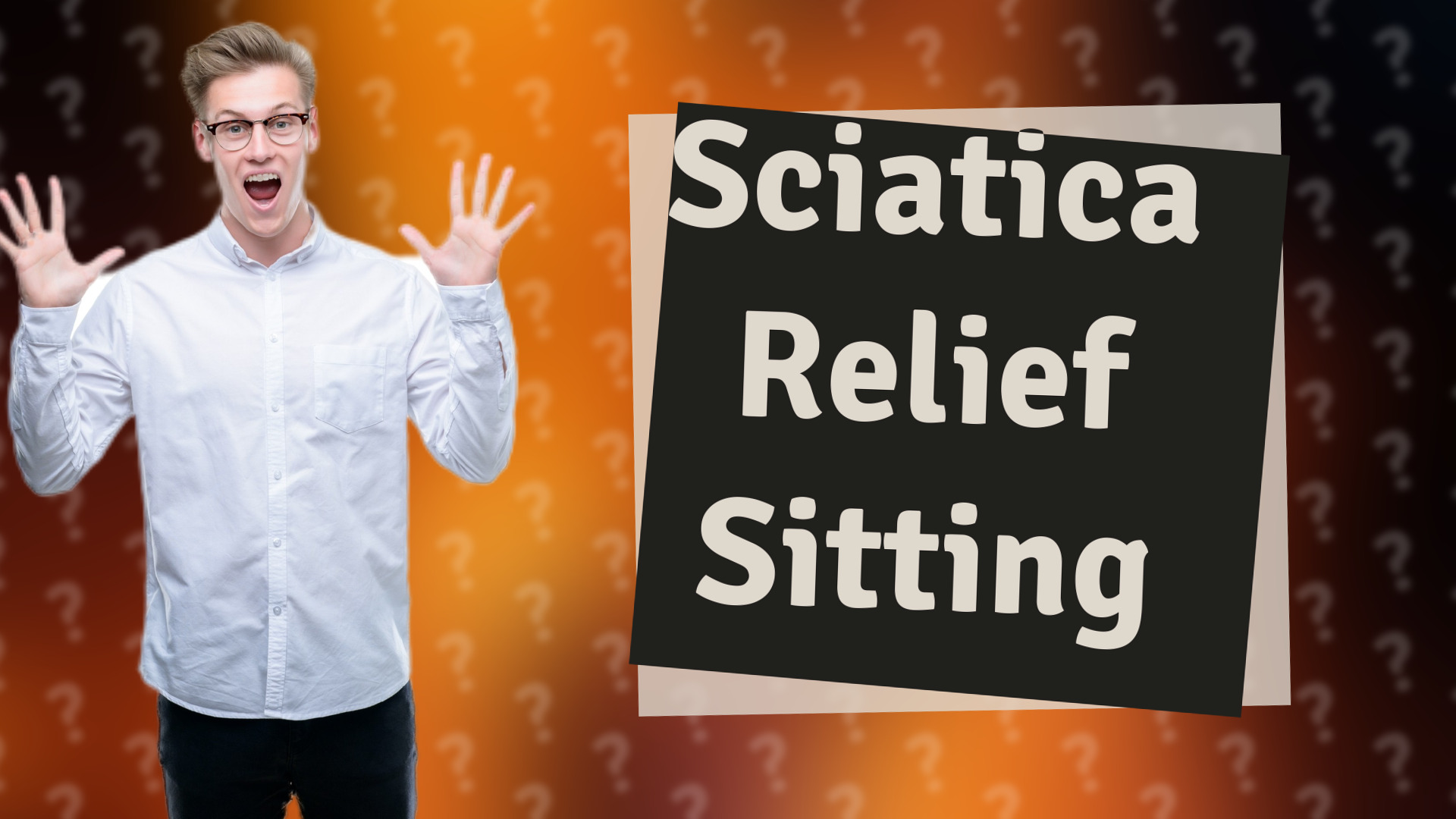 Sciatica Relief Sitting