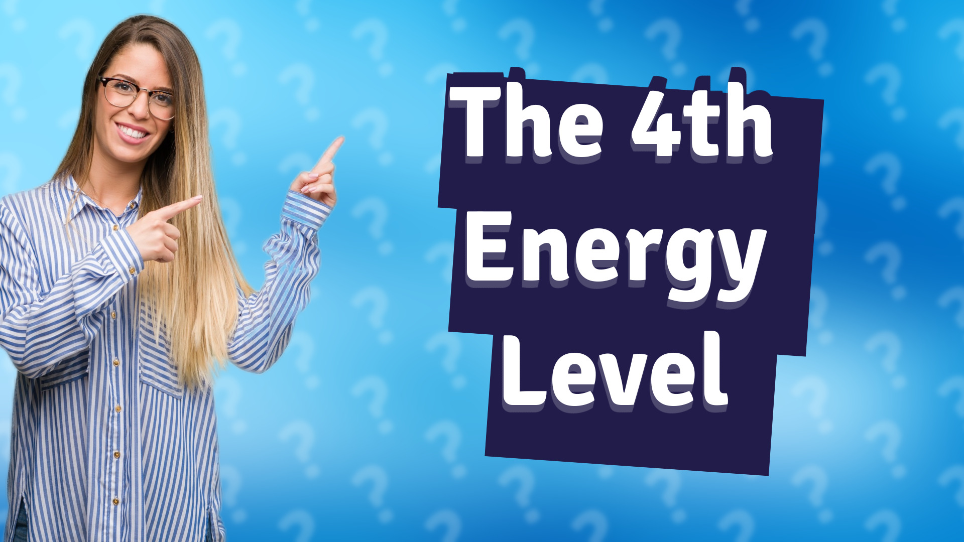 The 4th Energy Level