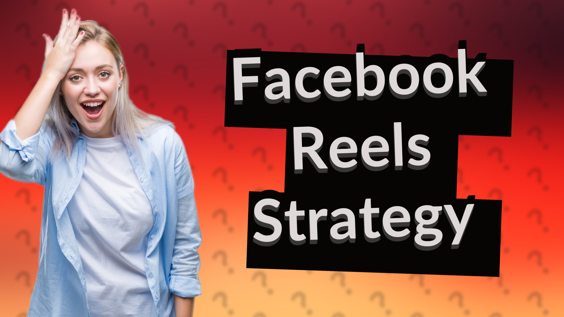 Facebook Reels Strategy