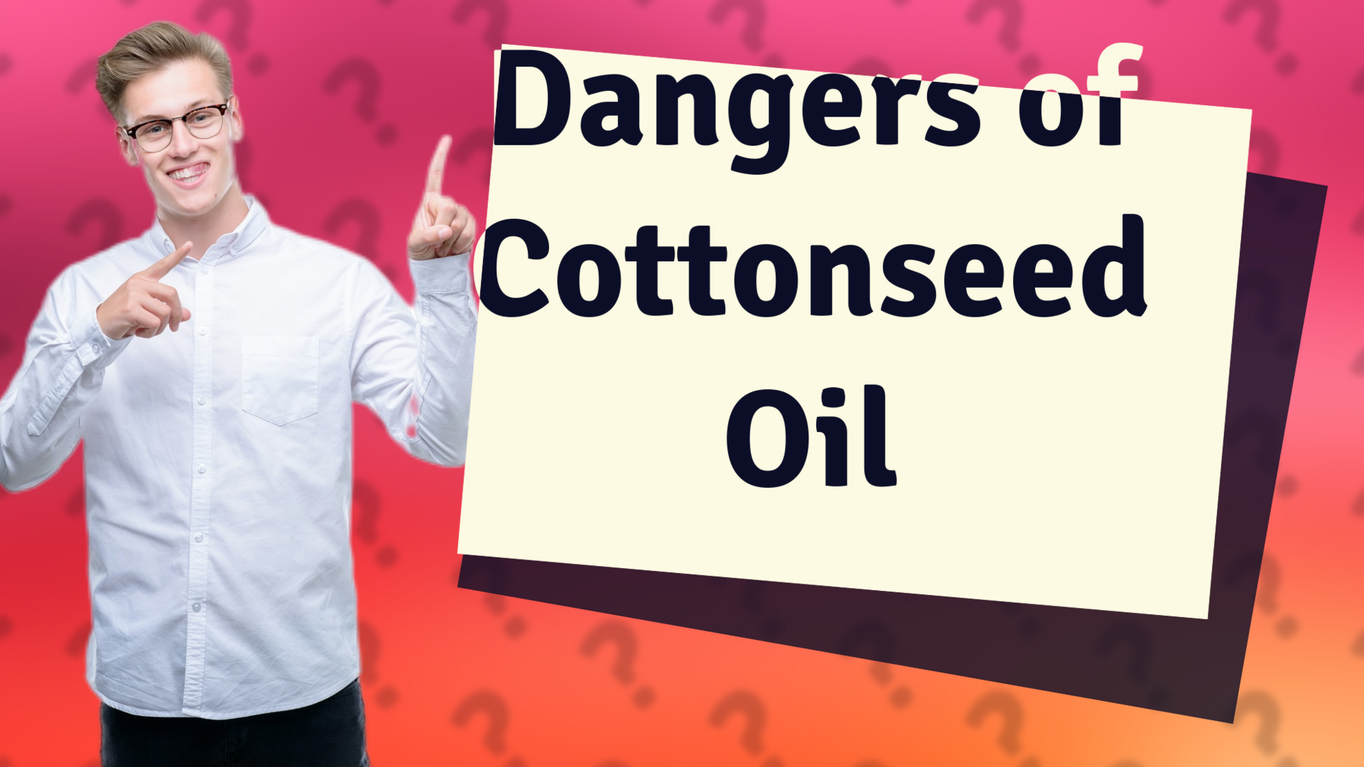 Dangers of Cottonseed Oil