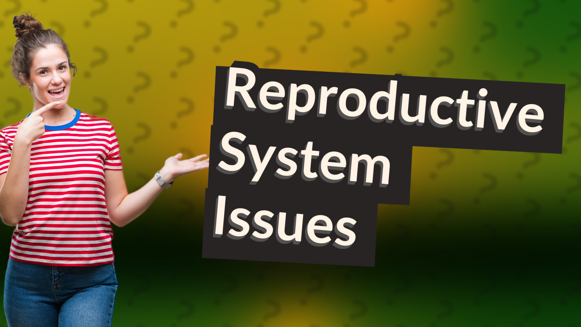 Reproductive System Issues