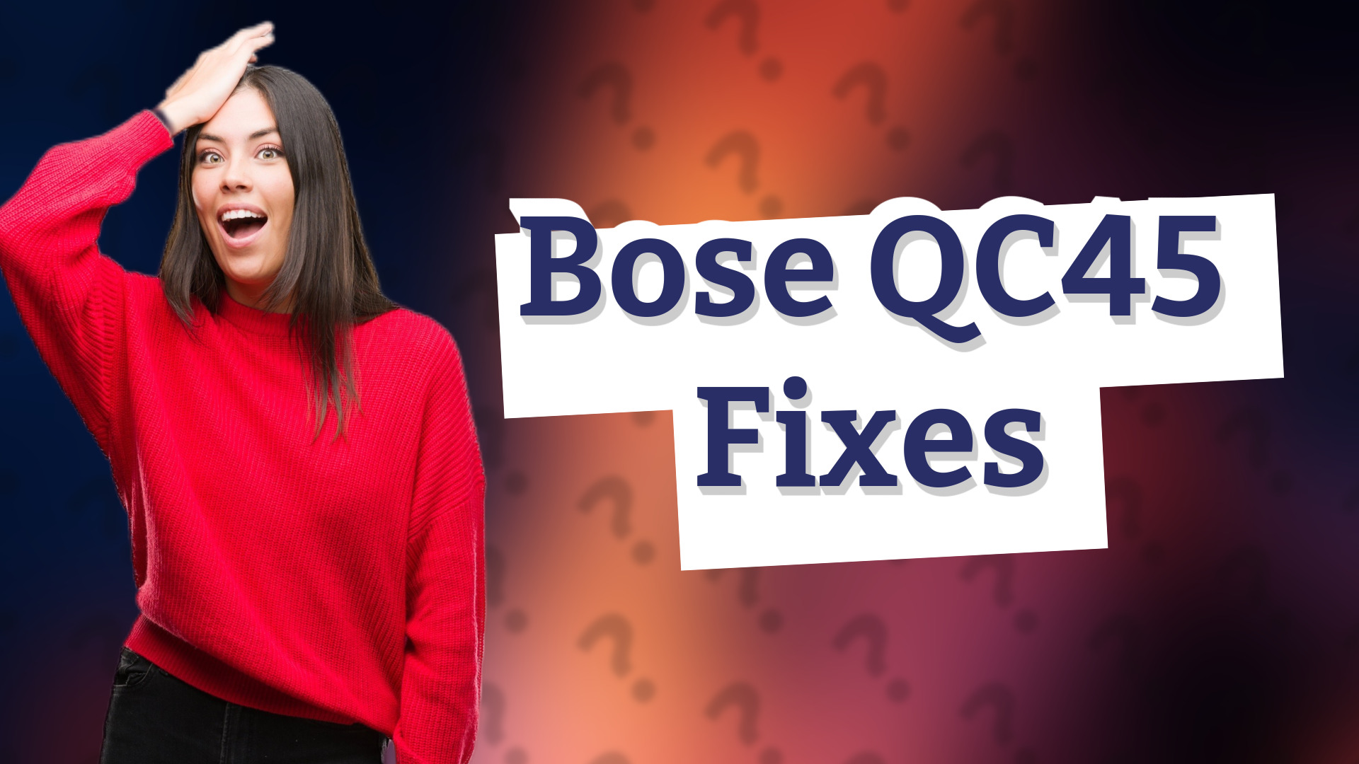 Bose QC45 Fixes