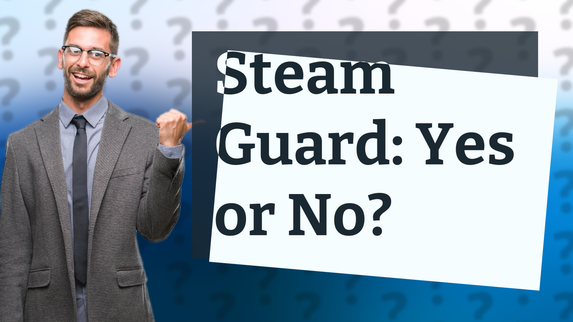 Steam Guard: Yes or No?