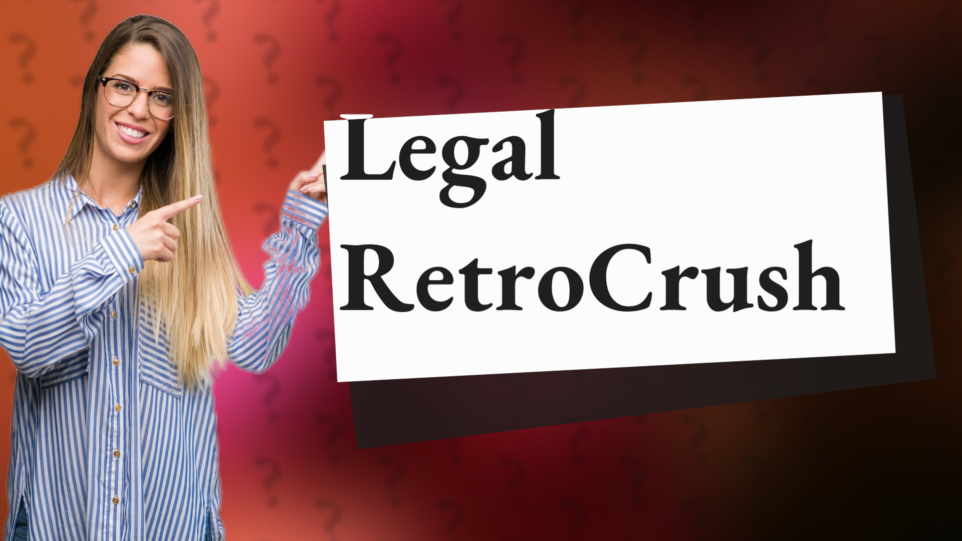 Legal RetroCrush