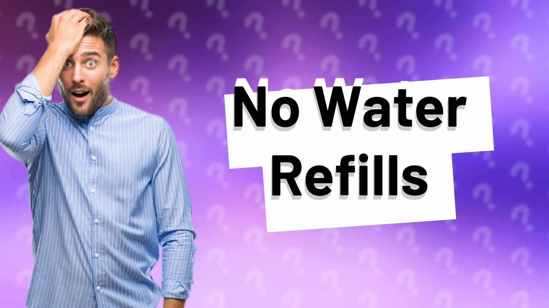 No Water Refills