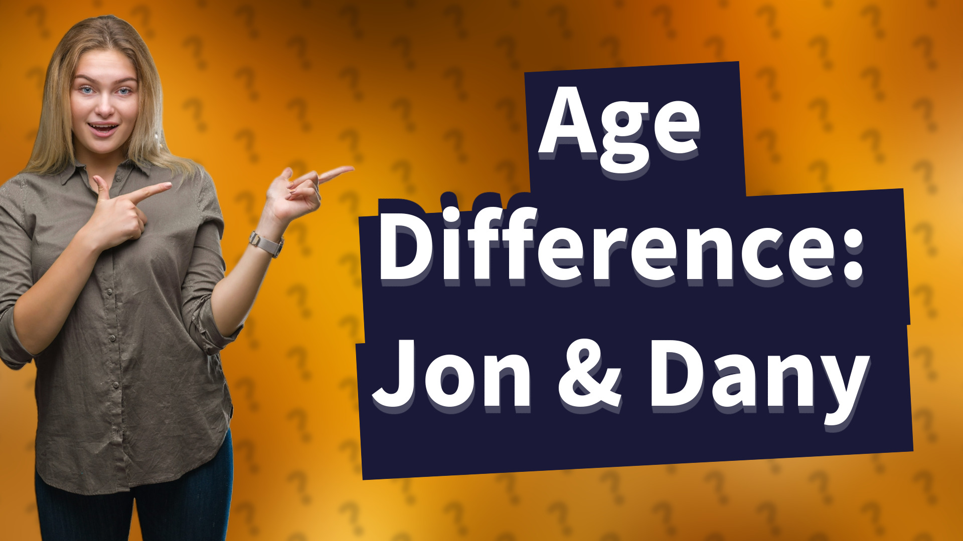 Age Difference: Jon & Dany