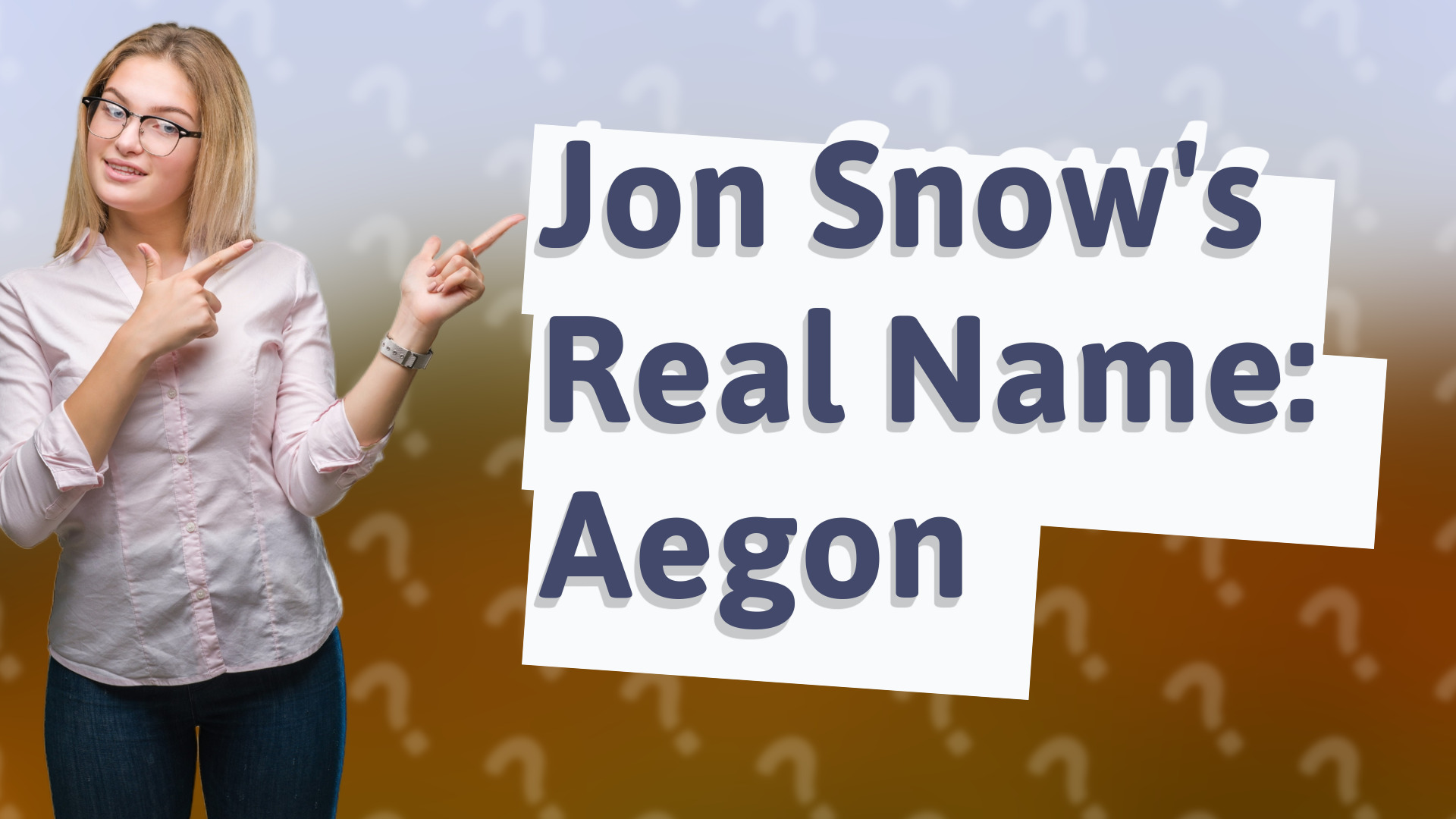 Jon Snow's Real Name: Aegon