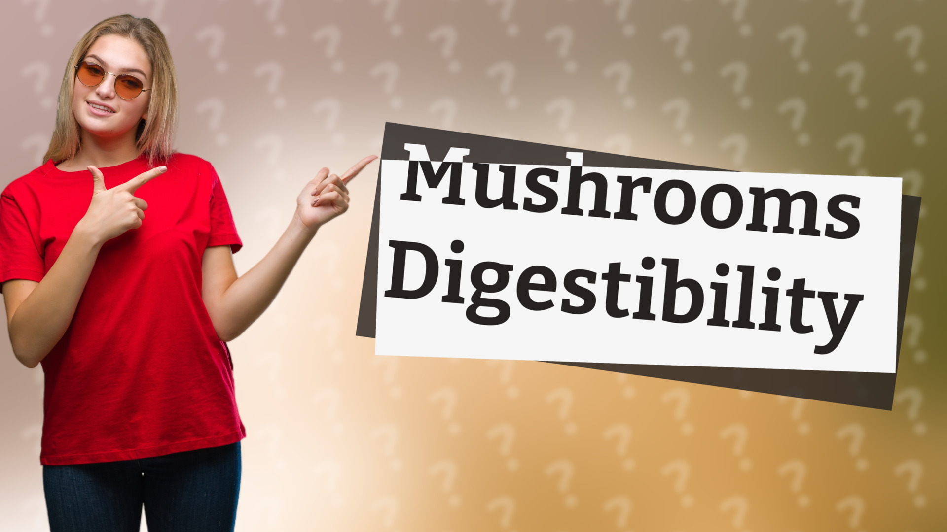 Mushrooms Digestibility