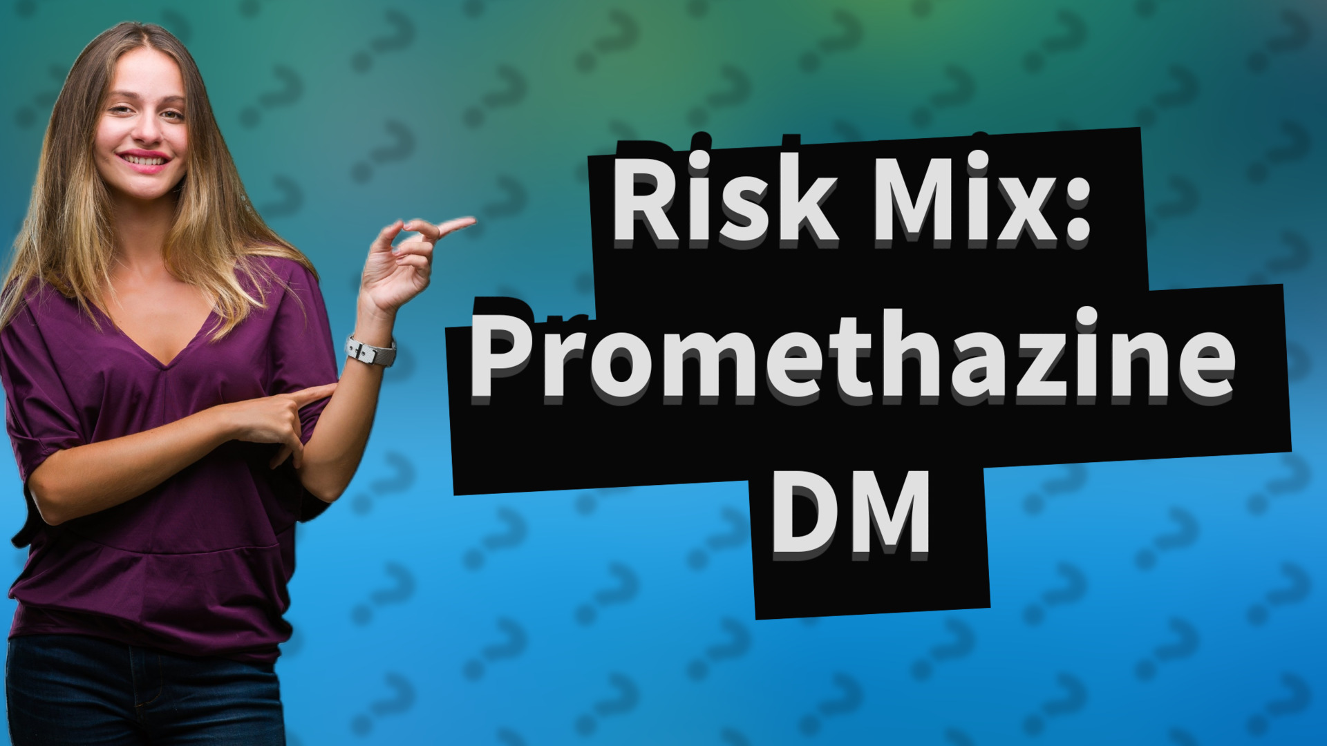 Risk Mix: Promethazine DM