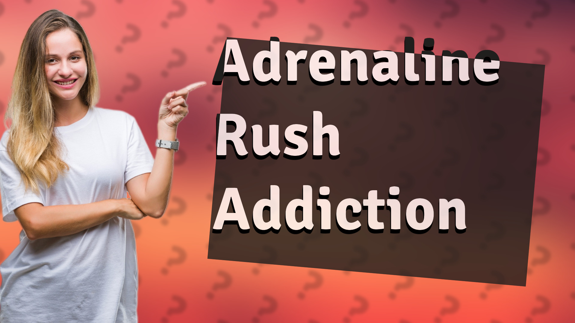 Adrenaline Rush Addiction