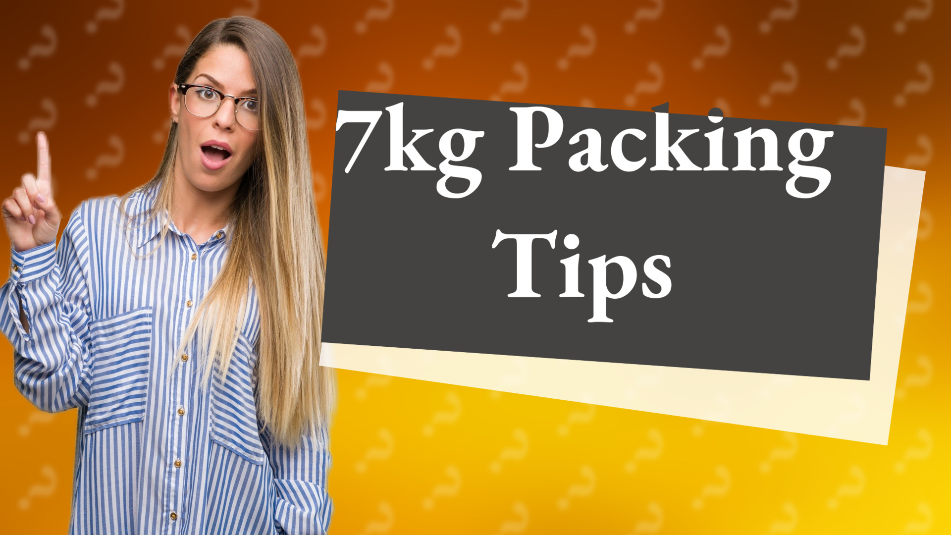 7kg Packing Tips
