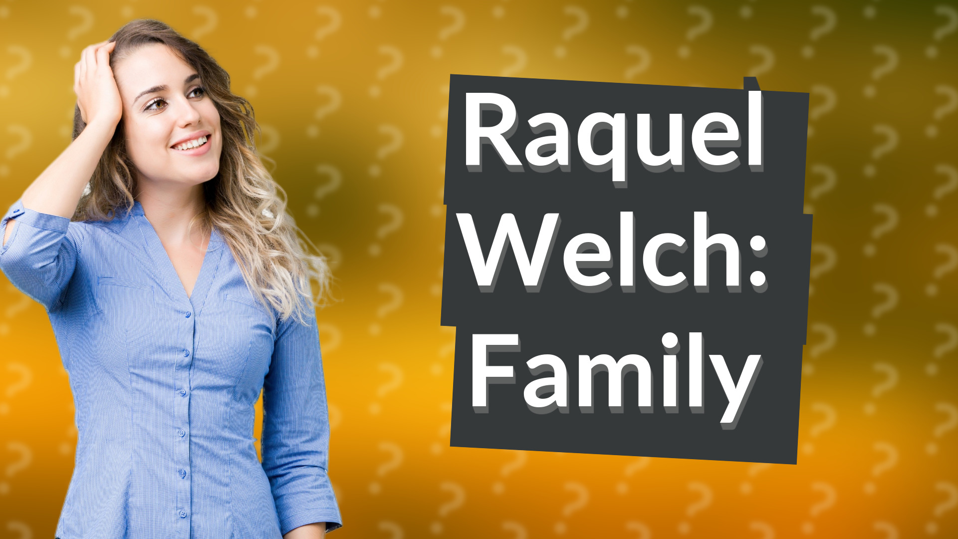 Raquel Welch: Family