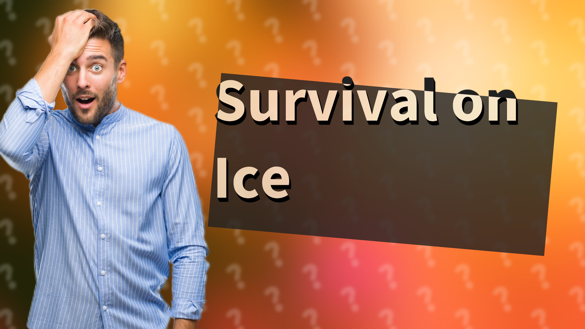 Survival on Ice