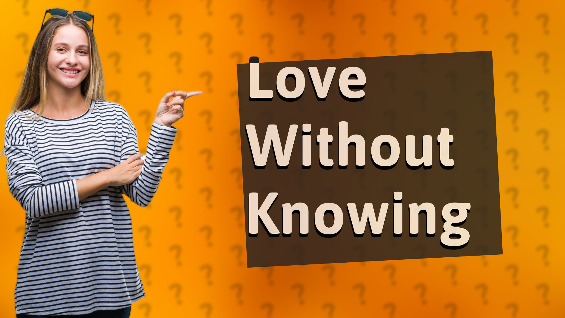 Love Without Knowing