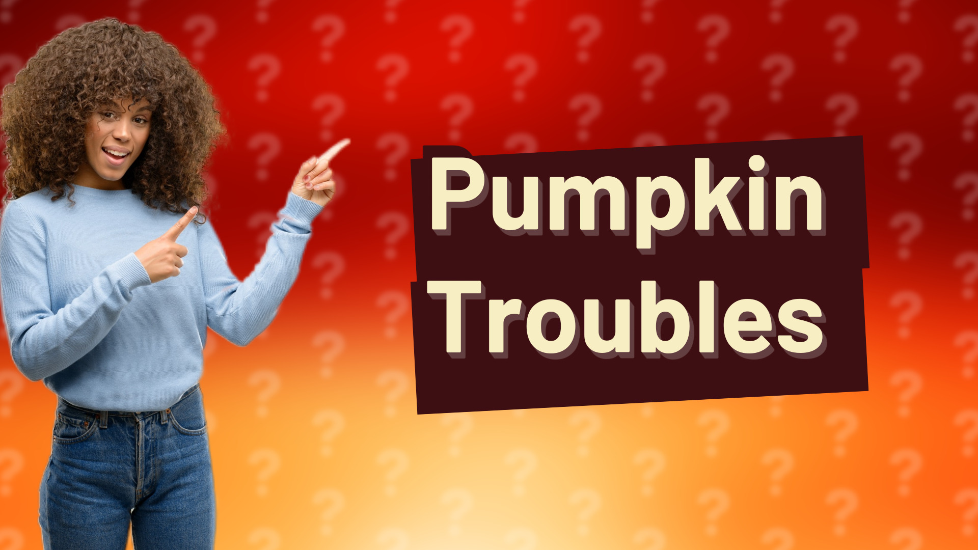 Pumpkin Troubles