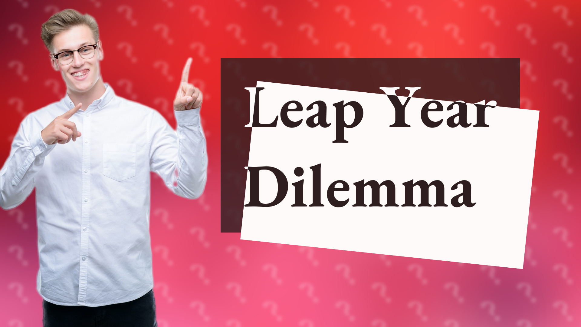Leap Year Dilemma
