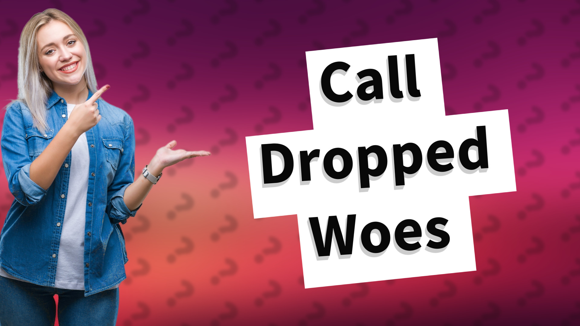 Call Dropped Woes