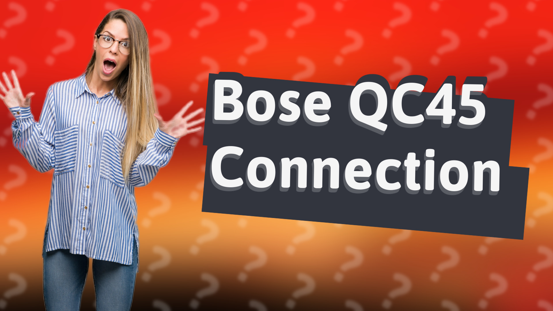 Bose QC45 Connection