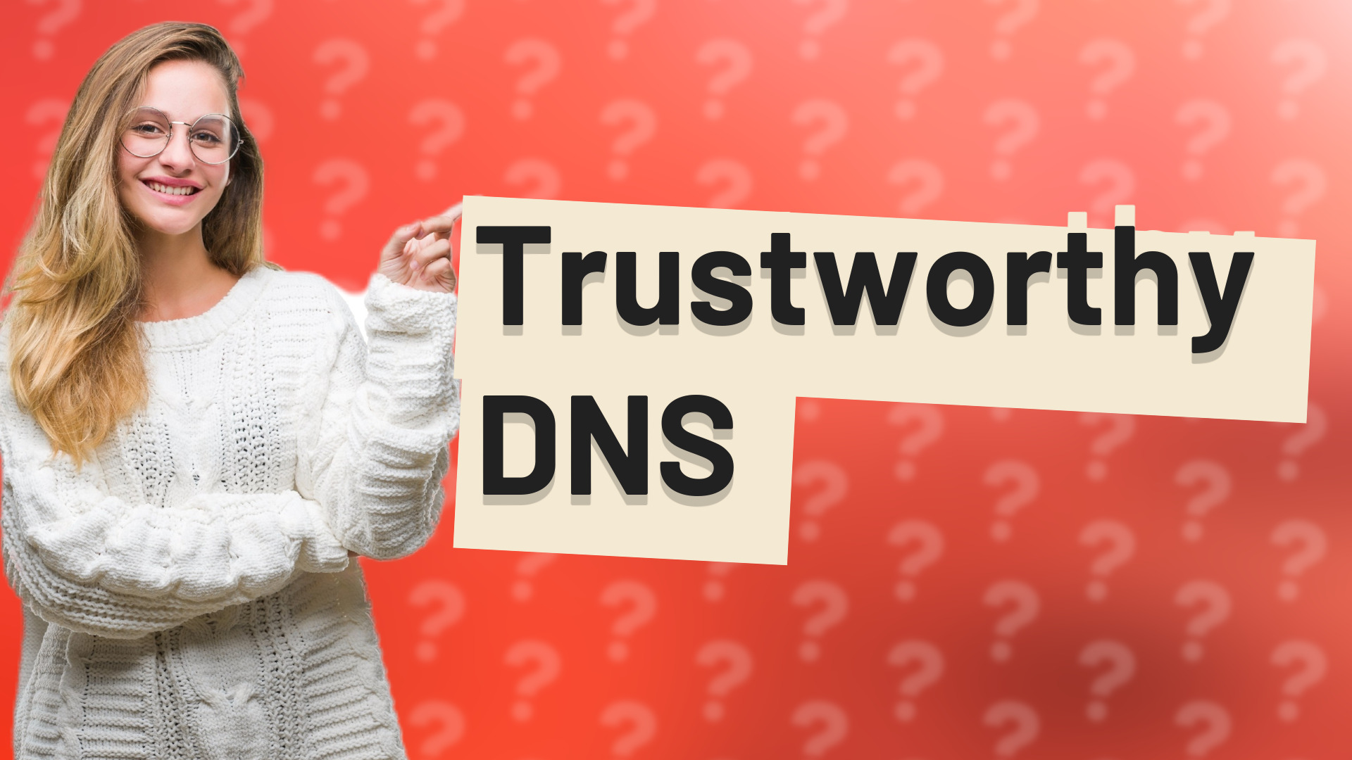 Trustworthy DNS