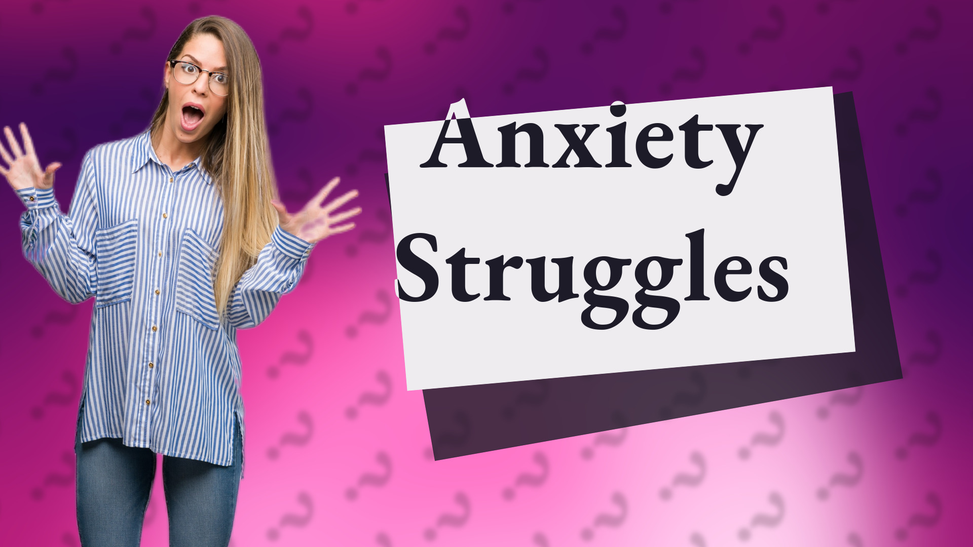 Anxiety Struggles