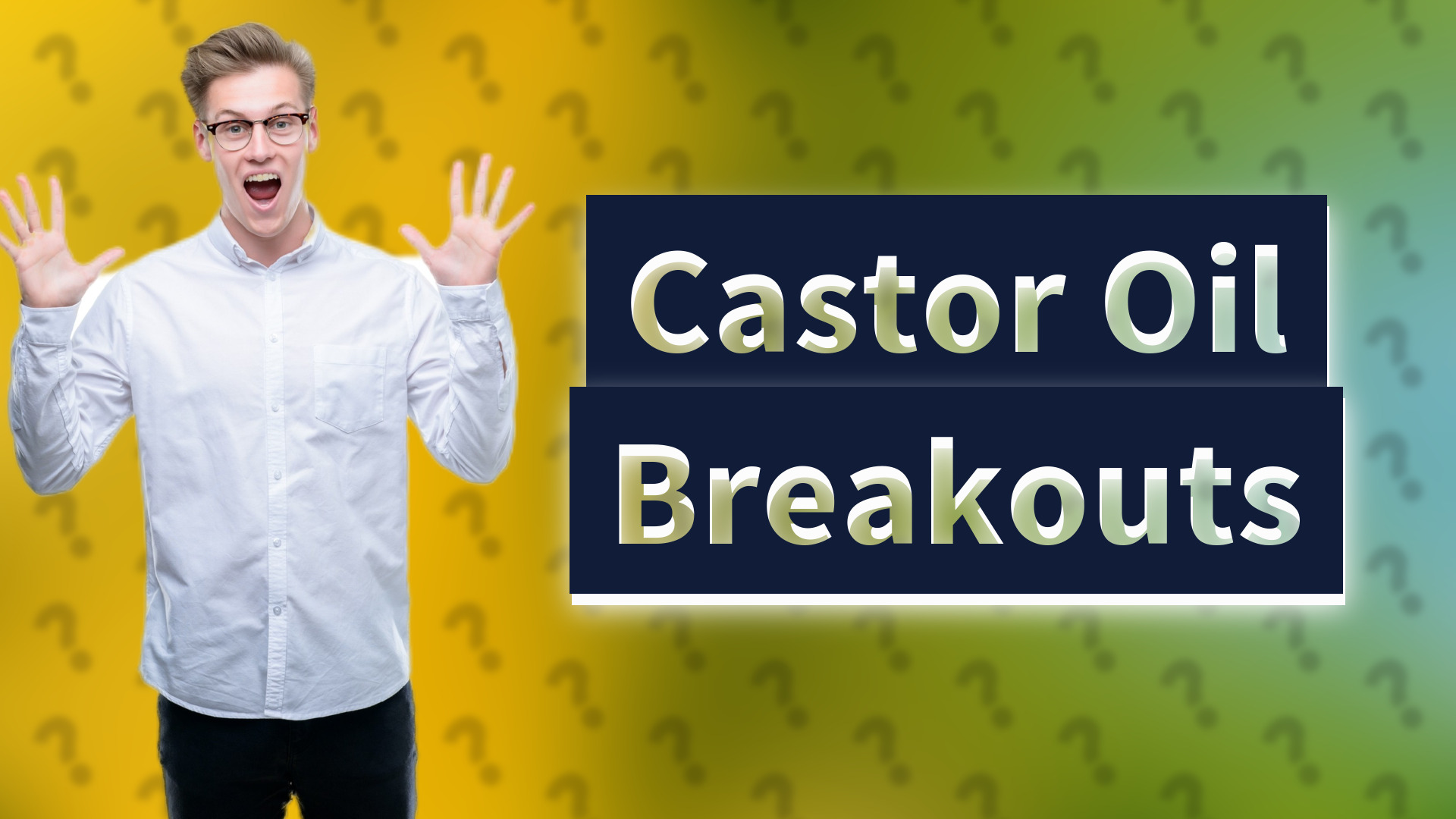 Castor Oil Breakouts