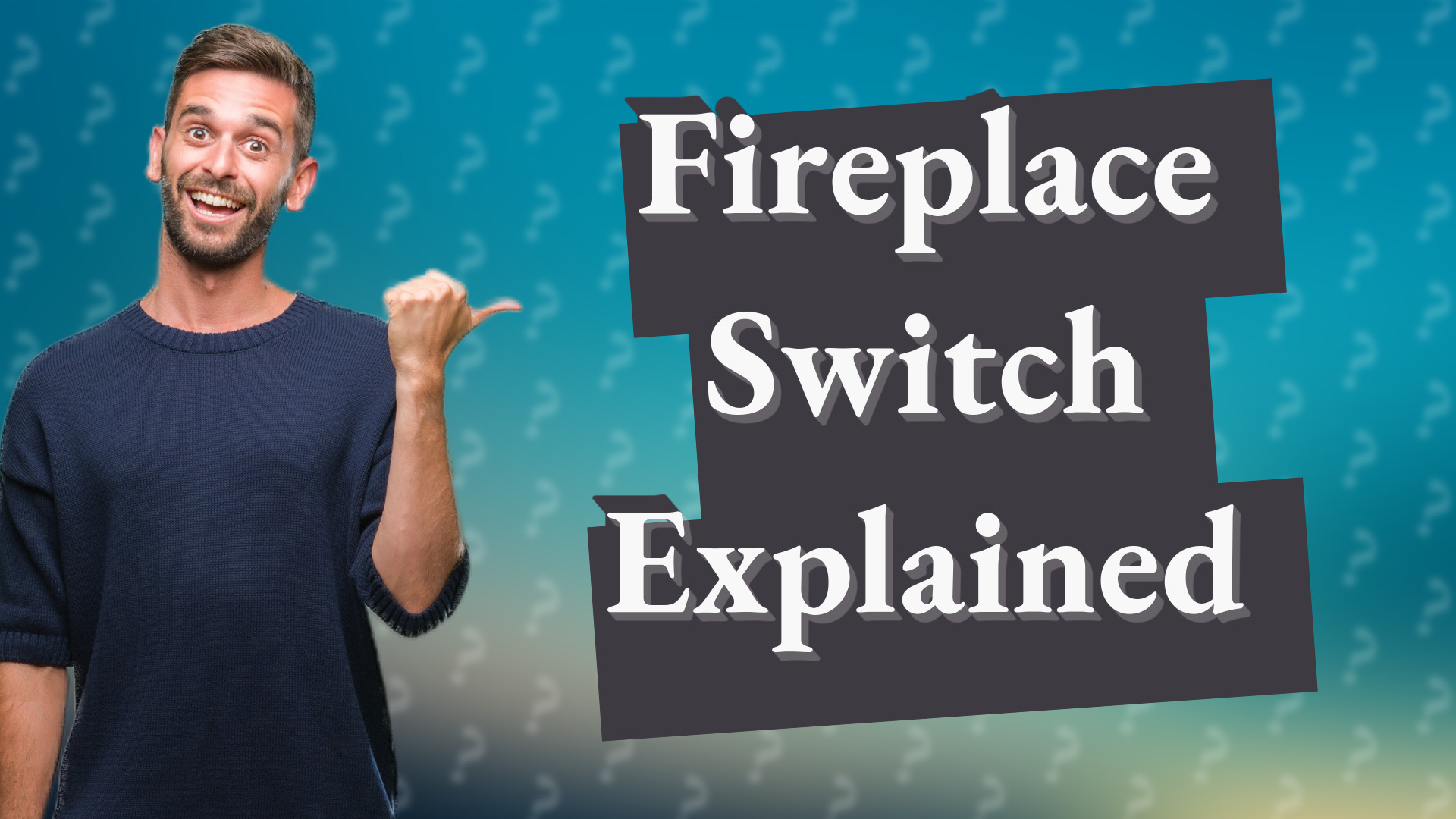 Fireplace Switch Explained