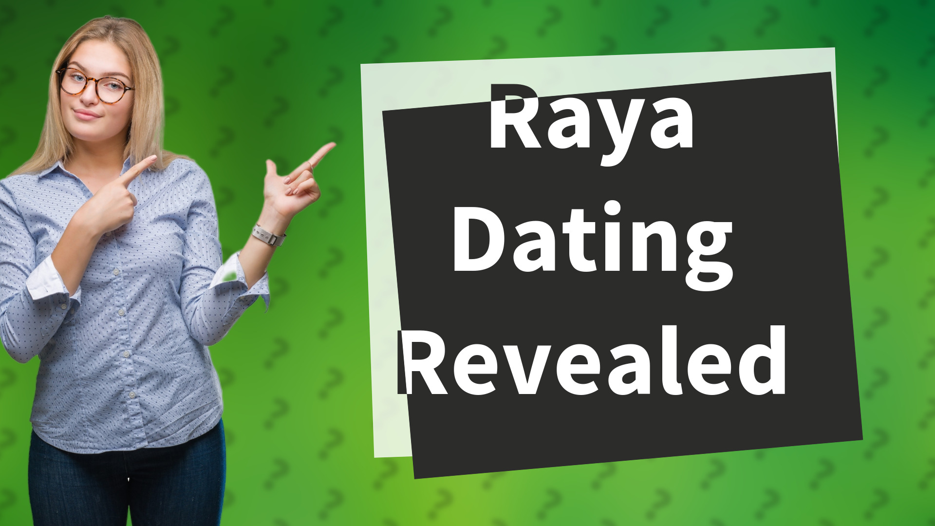 Raya Dating Revealed