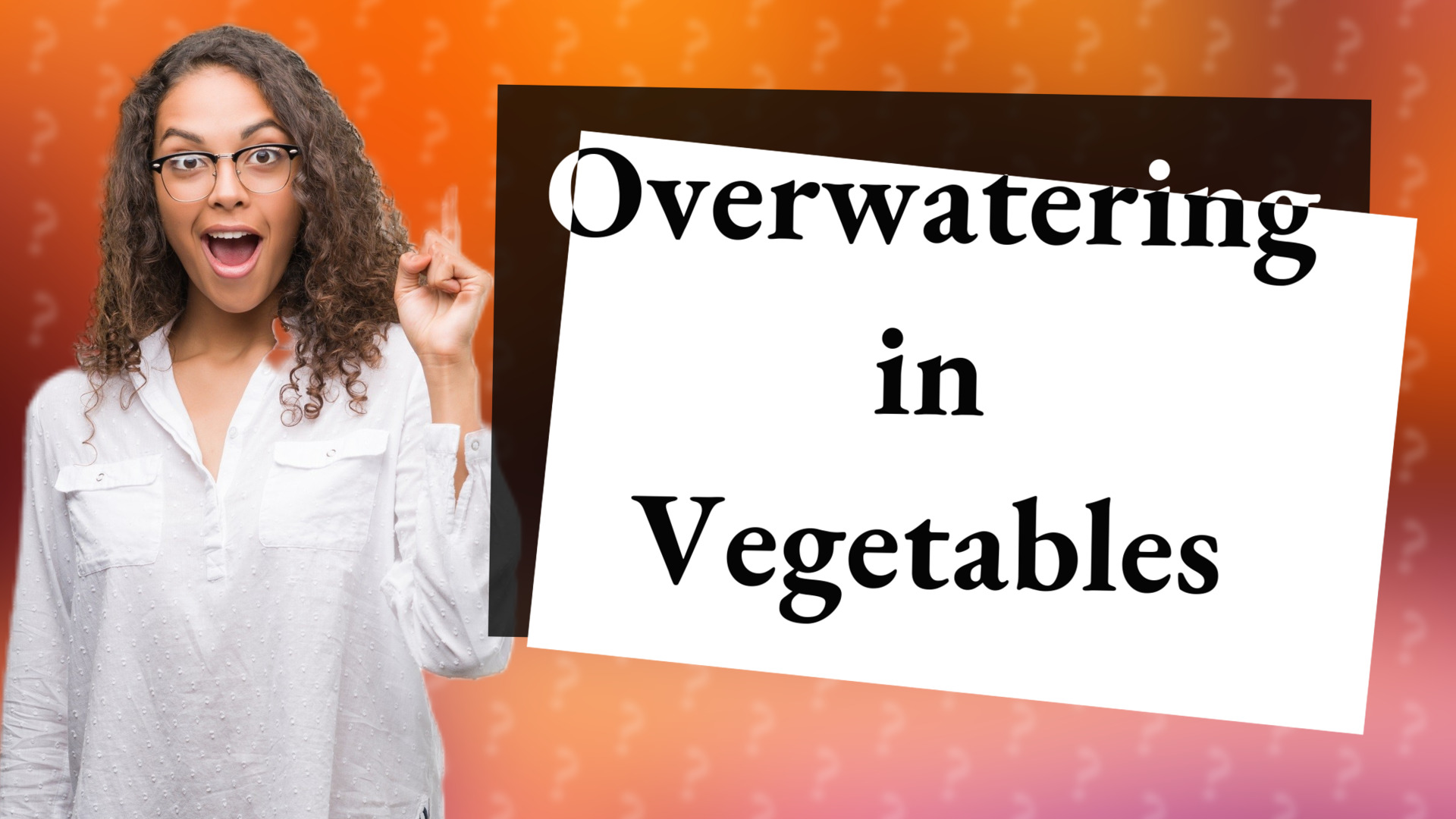 Overwatering in Vegetables