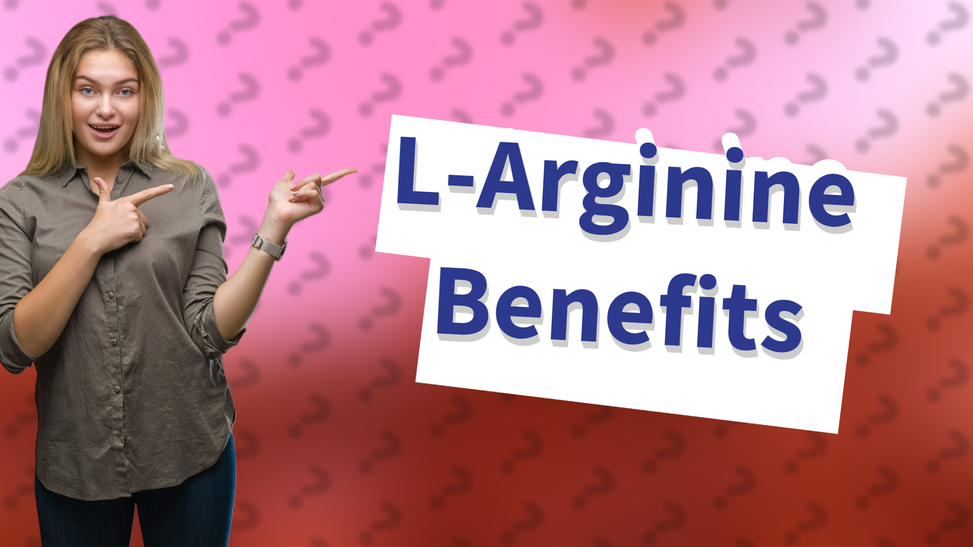 L-Arginine Benefits