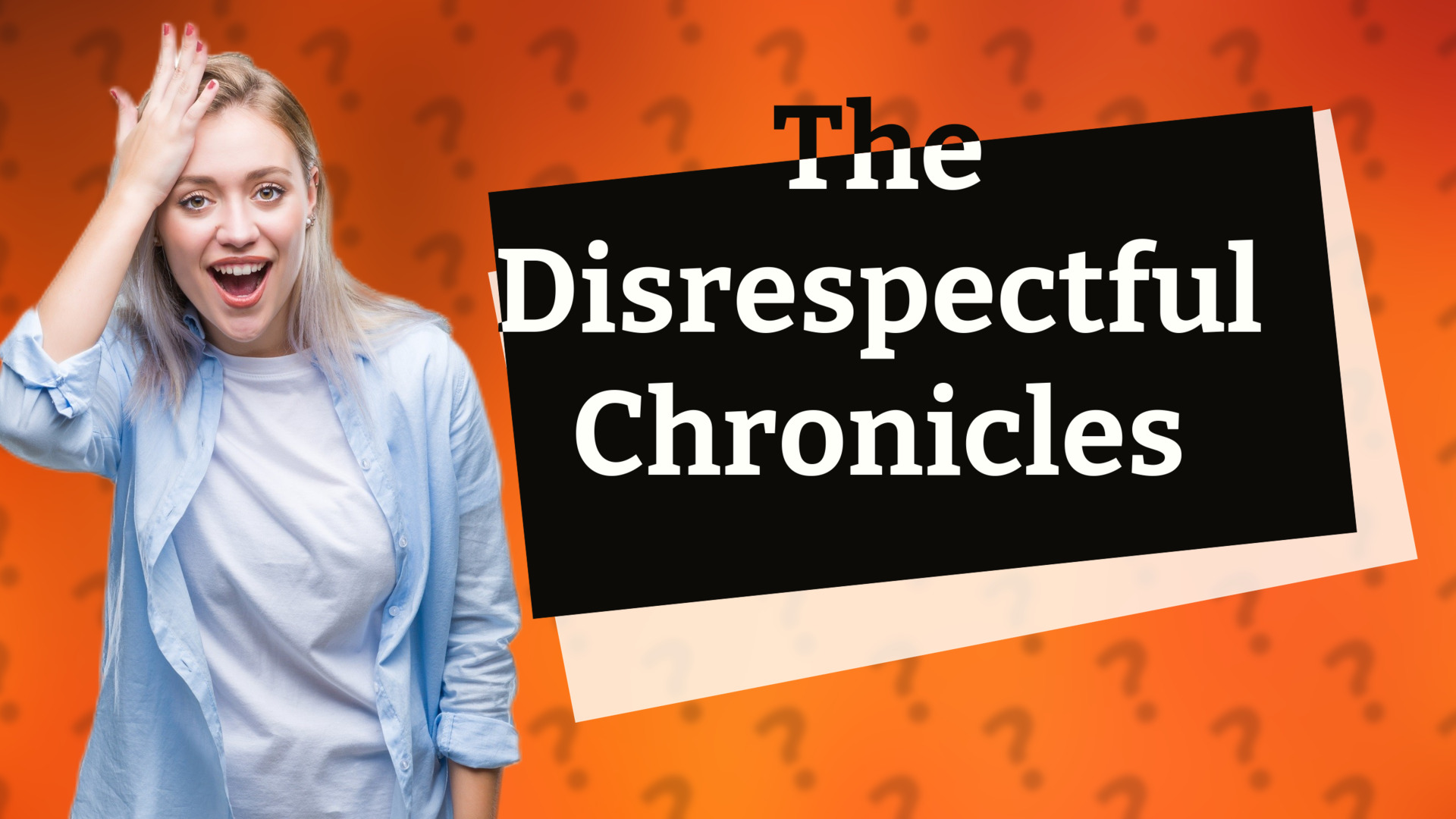 The Disrespectful Chronicles