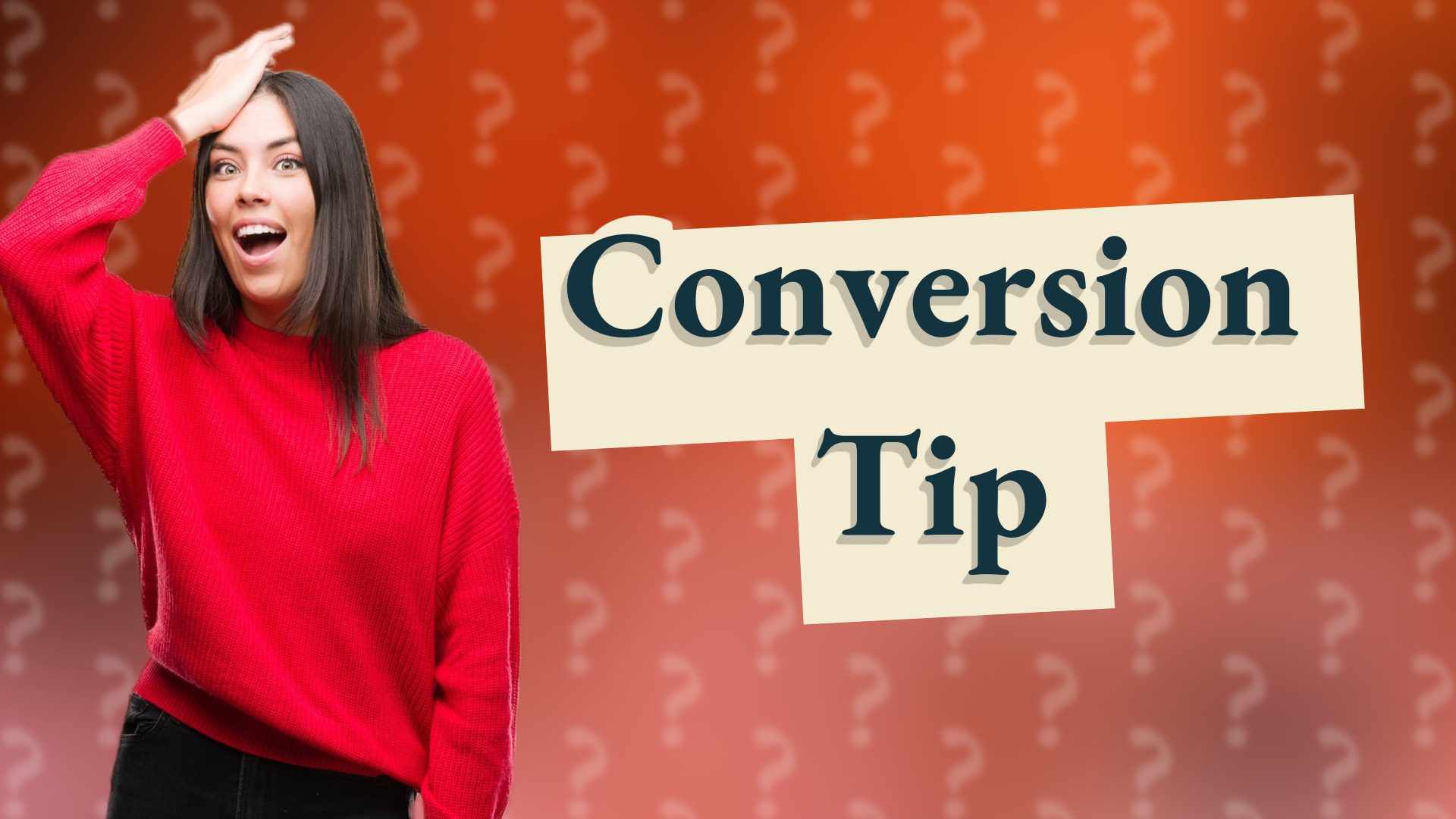 Conversion Tip